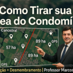 Professor Marcos Salomão – Como Tirar sua Área do Condomínio e Ter Matrícula Própria: Caso Real de Extremação e Desmembramento